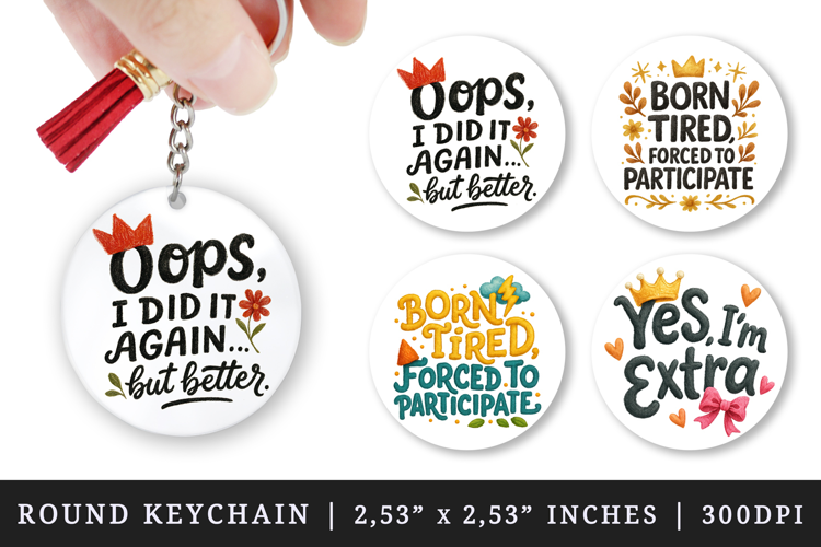 Funny Quotes round keychain pintable sublimation design png