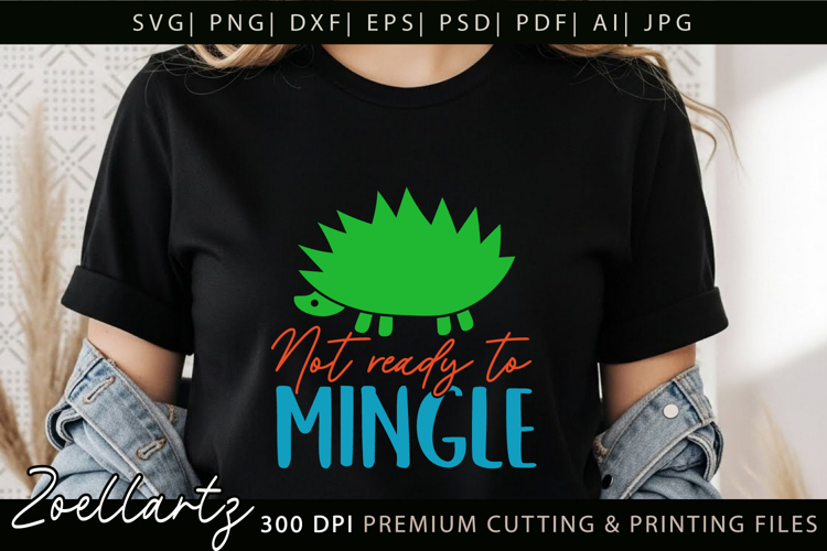 Not Ready To Mingle Funny Quote SVG Funny Sarcastic T-shirt