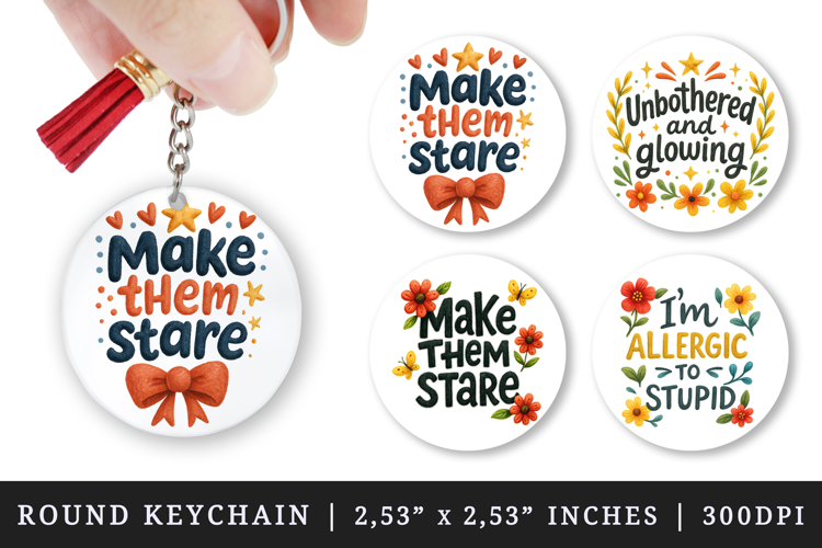 Funny Sassy Quote round keychain pintable sublimation design