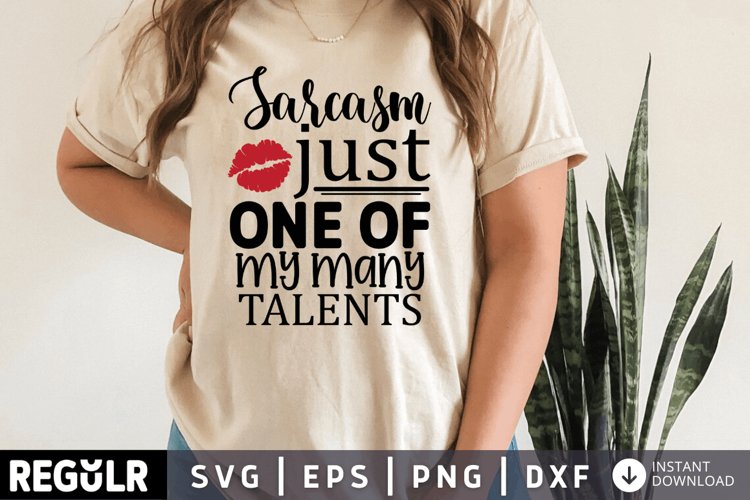 Sarcasm just one of my many talents SVG, Sassy SVG Design