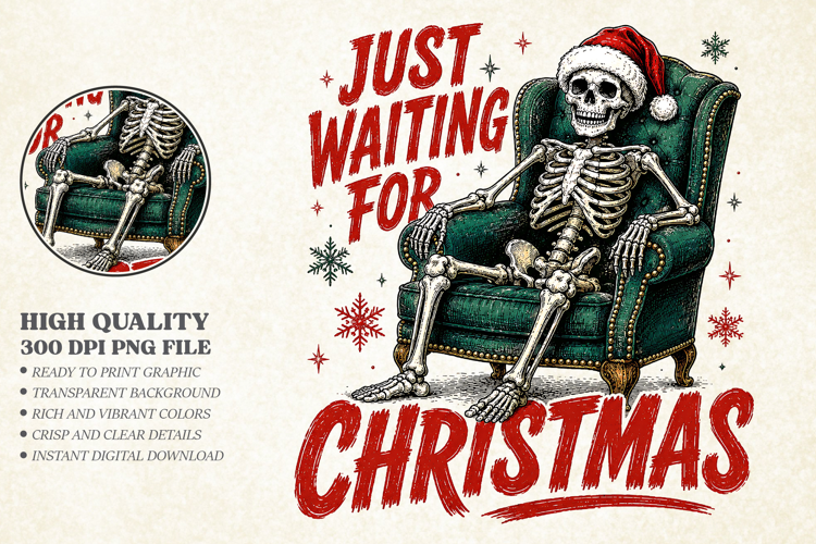 Funny Skeleton Christmas PNG - Just Waiting For Shirt