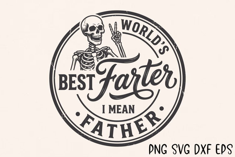 Worlds Best Farter I Mean Father SVG, Funny Skeleton Dad SV
