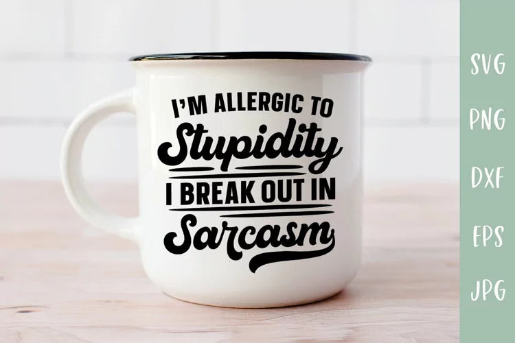 I'm Allergic To Stupidity - Sarcastic SVG