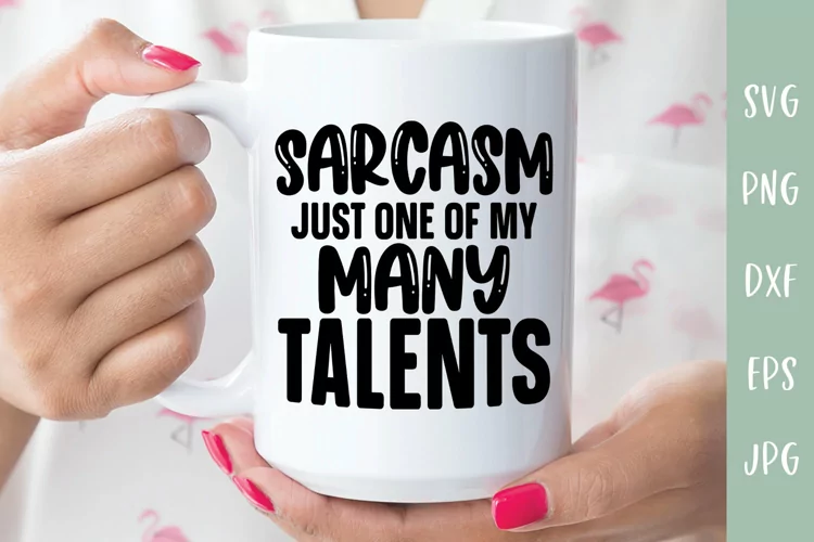 Sarcasm Just One Of My Many Talents - Sarcastic SVG