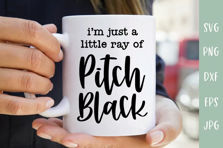 I'm Just A Little Ray Of Pitch Black - Sarcastic SVG