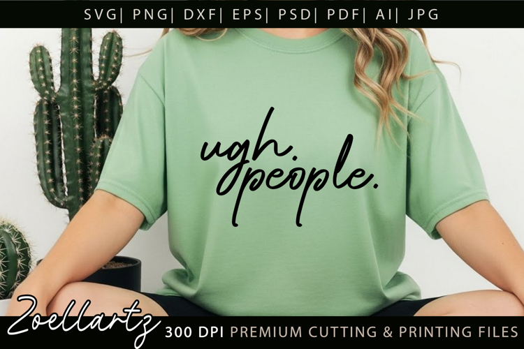 Funny Quote SVG UGH Funny Sarcastic T-shirt Mug Design