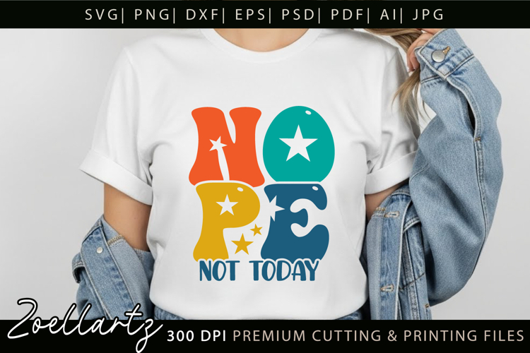 Funny Quote Nope Not Today SVG Funny Sarcastic SVG Cut File