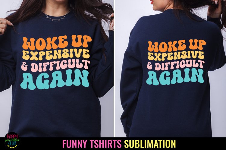 FUNNY TSHIRTS SUBLIMATION I OVERSIZED TSHIRTS PNG I SNARKY TSHIRTS PNG