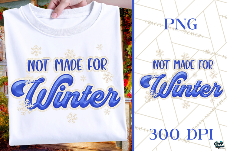 Not Made For Winter PNG | Funny Faux Knit Winter Design