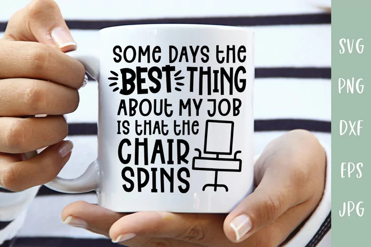 Some Days The Best Thing About My Job - Sarcastic Work SVG
