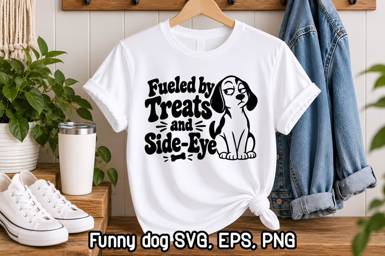 Fueled by Treats and Side Eye Funny Dog SVG