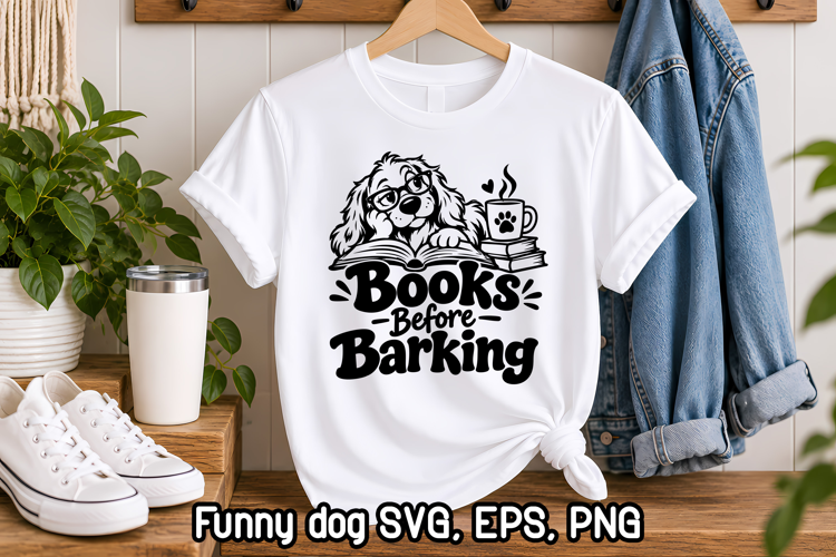 Books Before Barking Funny Book Lover Dog SVG