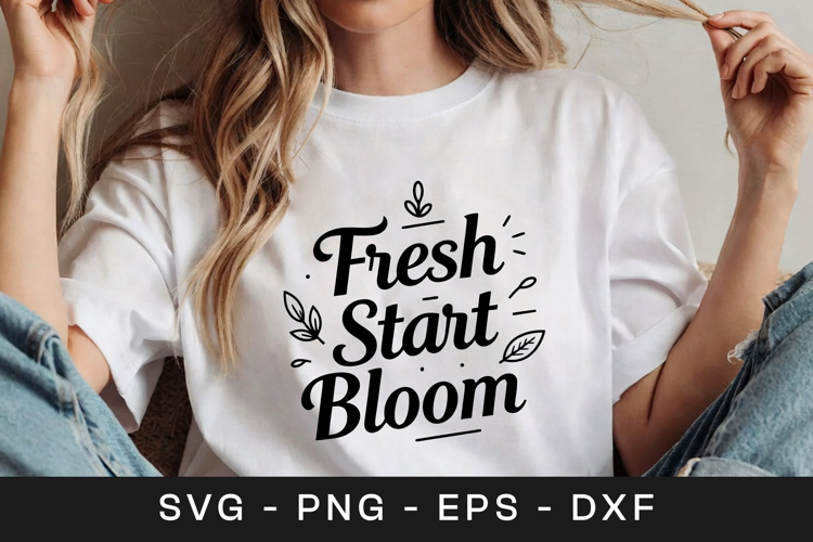 Fresh Start Bloom Floral Inspirational SVG PNG