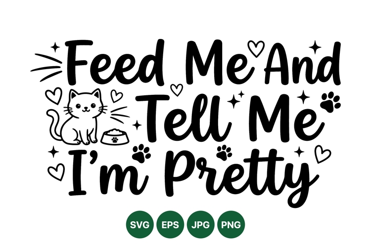 Funny Cute Cat Saying With Cat And Food Bowl Design