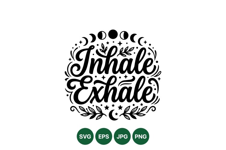 Hand Lettered Inhale Exhale Motivational Quote Design example image 1