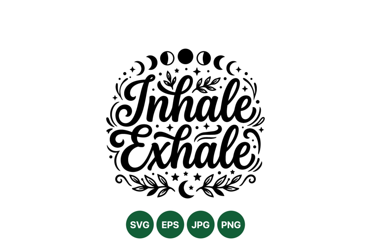 Hand Lettered Inhale Exhale Motivational Quote Design