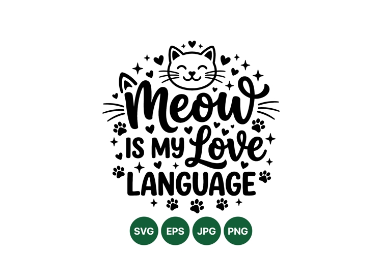Meow Is My Love Language Cat SVG Design