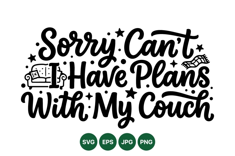 Funny Sorry Cant Have Plans Couch Quote Design