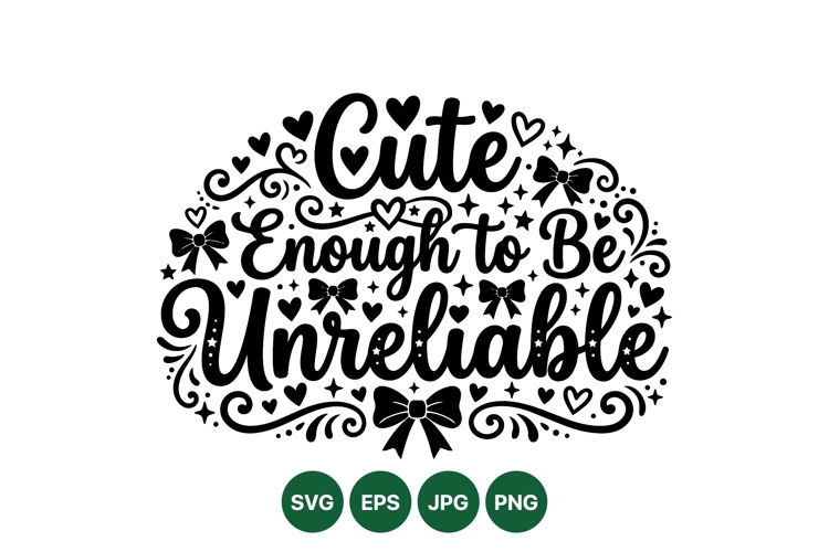 Hand Lettered Cute Unreliable Quote Typography Design