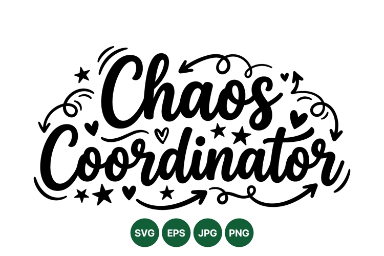 Hand Lettered Chaos Coordinator SVG Design For Crafts