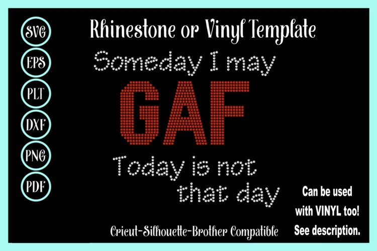 IDGAF Rhinestone or Vinyl SVG Shirt Template - Not Today