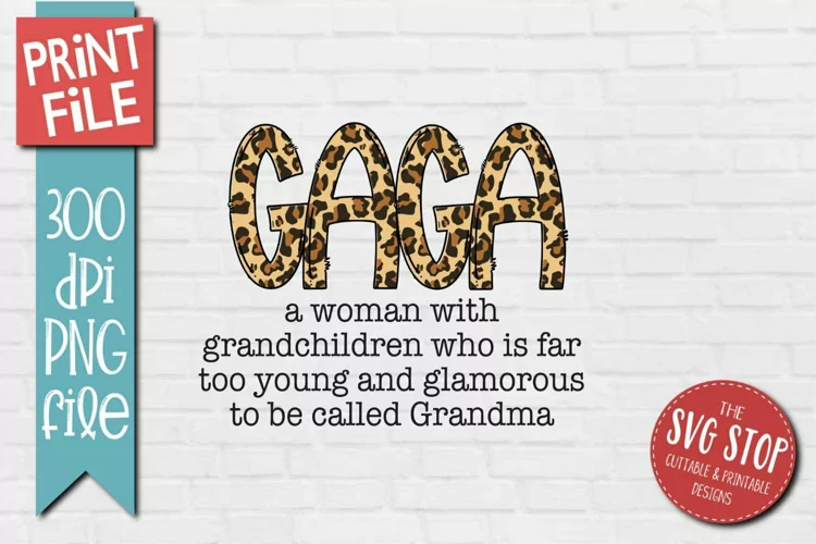 GaGa Quote Sublimation | Mothers Day T-shirt PNG