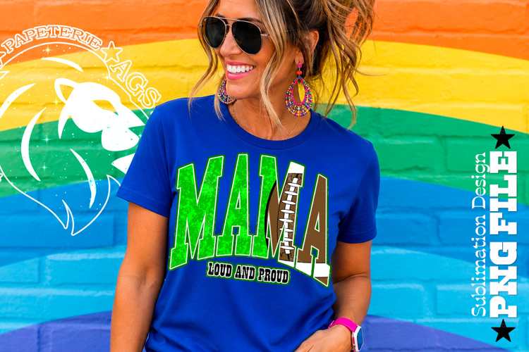 Green Fotball Mama Loud and Proud Sublimation PNG