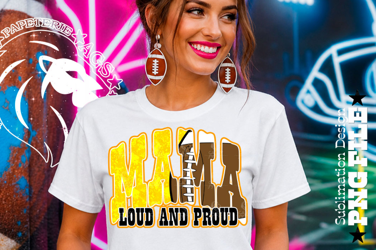 Yellow Fotball Mama Loud and Proud Sublimation PNG