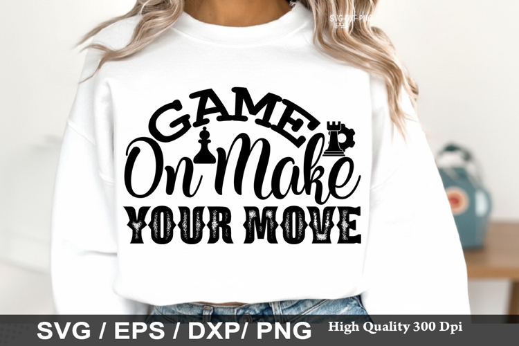 Game On Make Your Move - Chess SVG Design