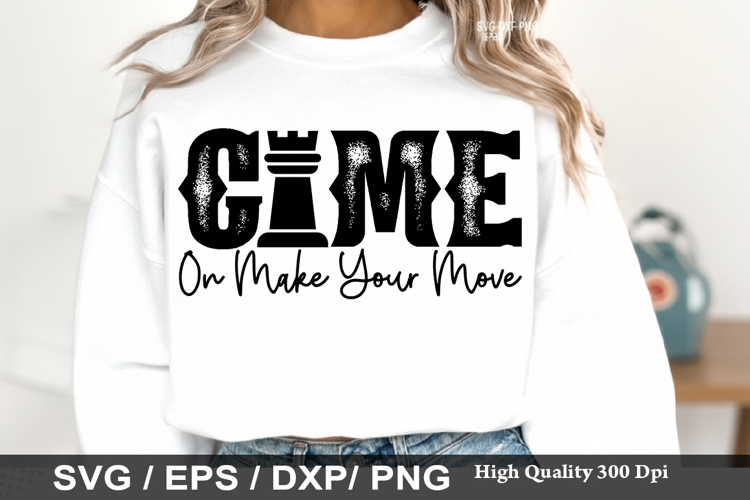 Game On Make Your Move - Chess SVG Design