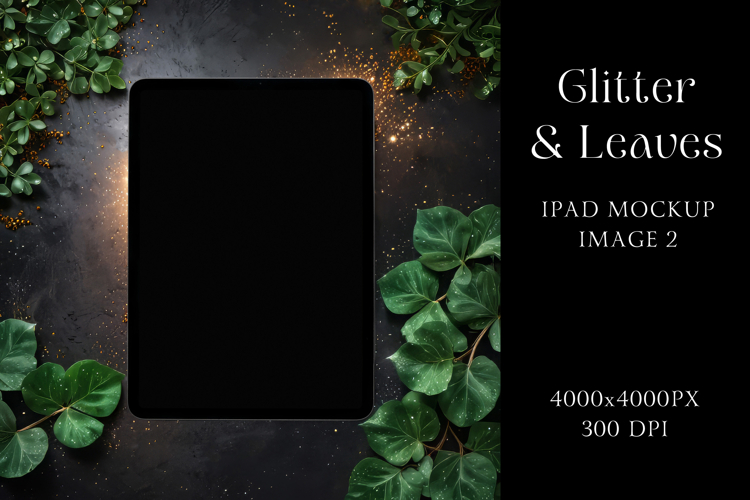 Glitter & Leaves IPad Mockup 2