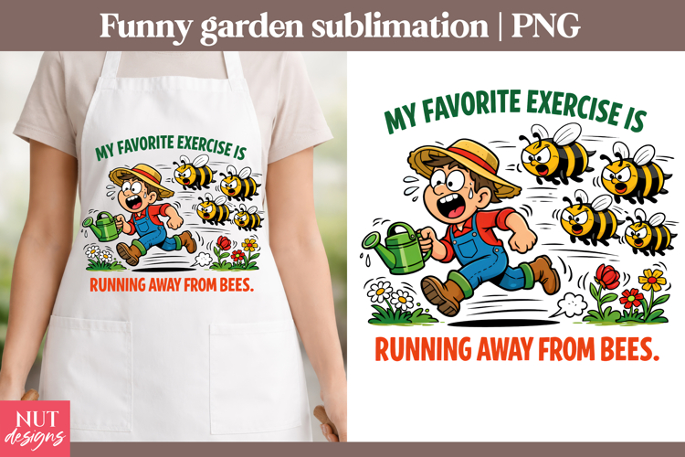 Garden sublimation Funny Garden quotes Running From Bees