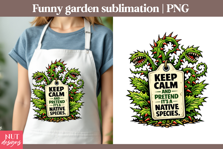 Keep Calm Funny quotes Gardening humor Carnivorous plant