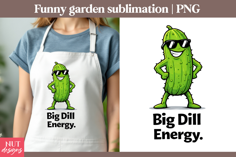 Garden sublimation Funny quotes Cool Pickle Cucumber