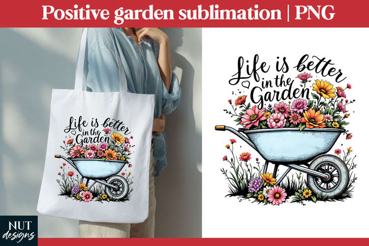 Life Is Better Garden sublimation Positive garden quotes