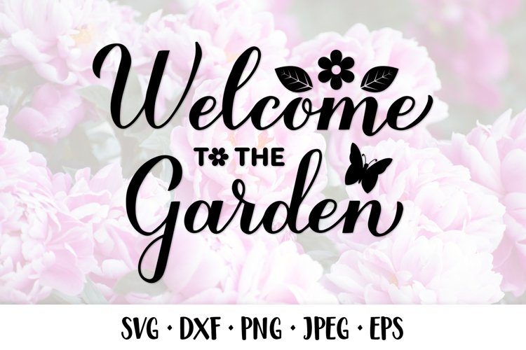 Welcome to the garden. Garden sign SVG. Laser cut design