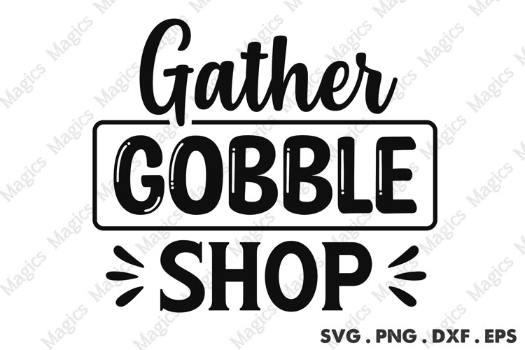 Gather Gobble Shop SVG, Black Friday SVG, Shopping Svg