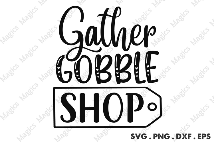 Gather Gobble Shop SVG, Black Friday SVG, Shopping Svg