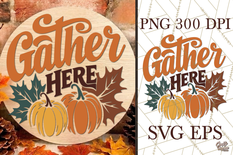 Gather Here Farmhouse Fall Round Sign SVG