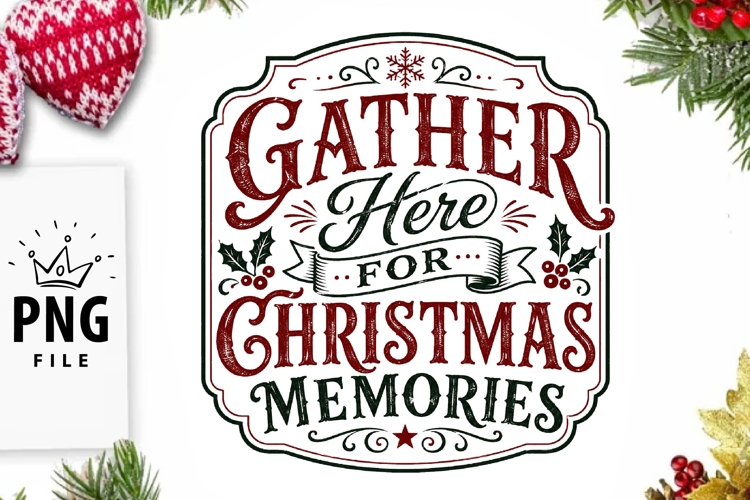 Gather Here For Christmas Memories PNG