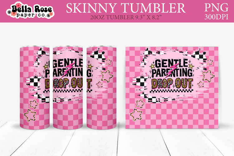 Gentle Parenting Dropout | Sarcastic Mom | 20oz Tumbler Wrap