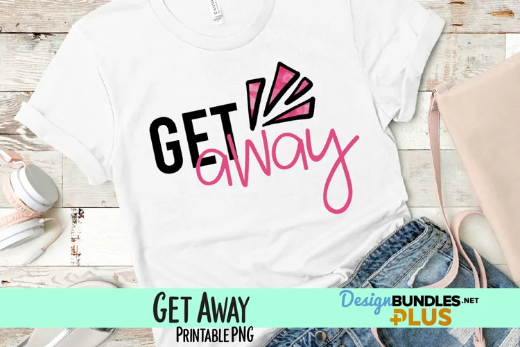 Get Away Sublimation PNG