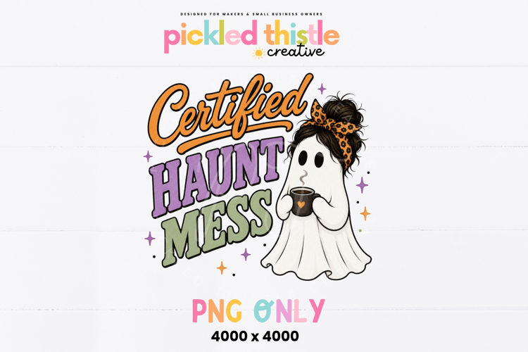 Certified Haunt Mess PNG, Funny Halloween Ghost PNG