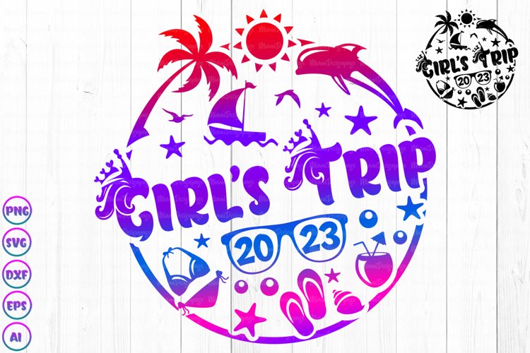 Girl's trip 2023 Svg, Girls Trip Tshirt Svg