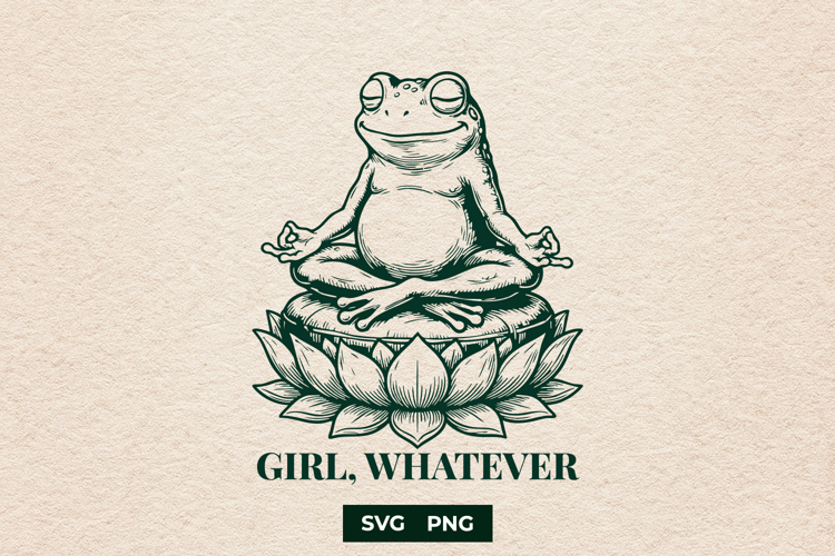 Funny Meditating Frog SVG Girl Whatever Yoga Toad PNG