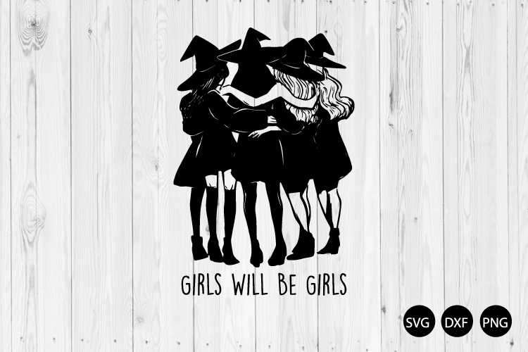 Girls Will Be Girls SVG, Witch SVG, Halloween SVG