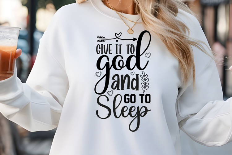 Give it to god and go to Sleep SVG, Scripture SVG