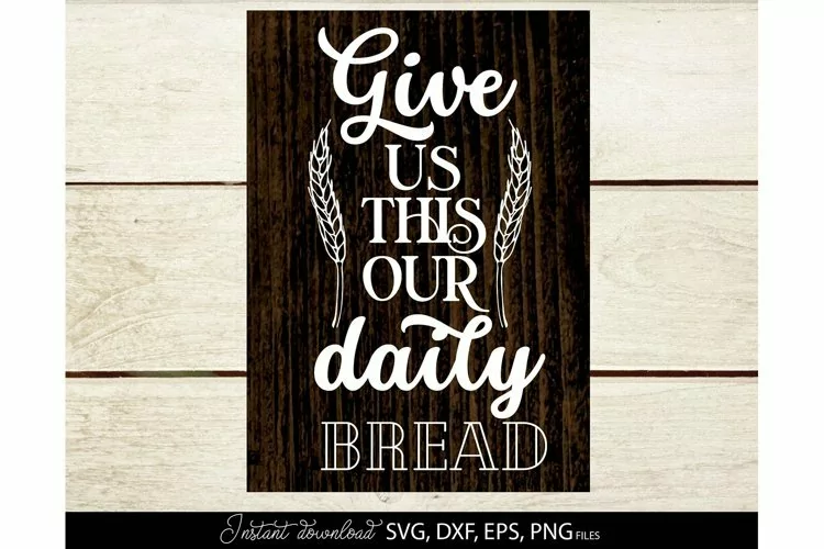 Farmhouse Kitchen Sign | Give Us Daily Bread | Welcome Sign