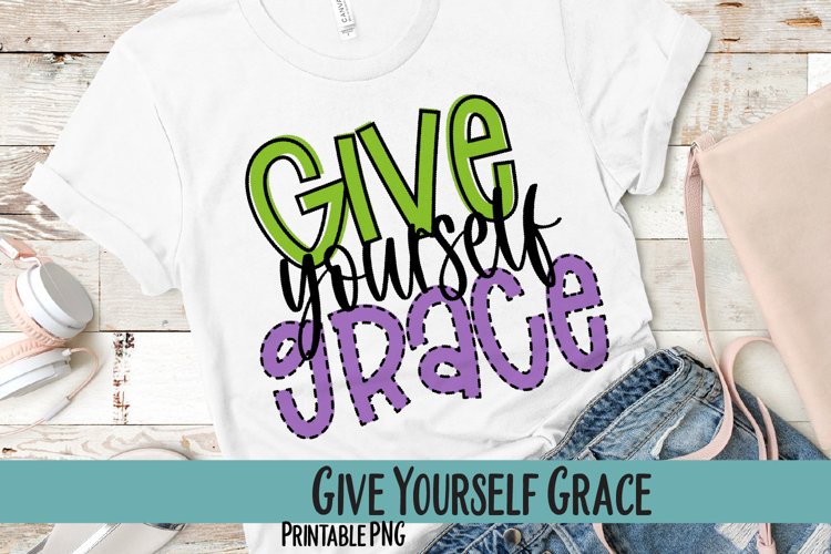 Give Yourself Grace Sublimation PNG example image 1