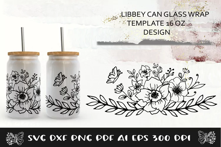 Can Glass Wrap Flowers SVG. Libbey Glass Can Full Wrap.